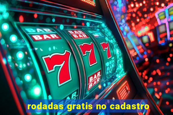 rodadas gratis no cadastro