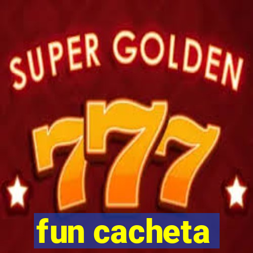 fun cacheta