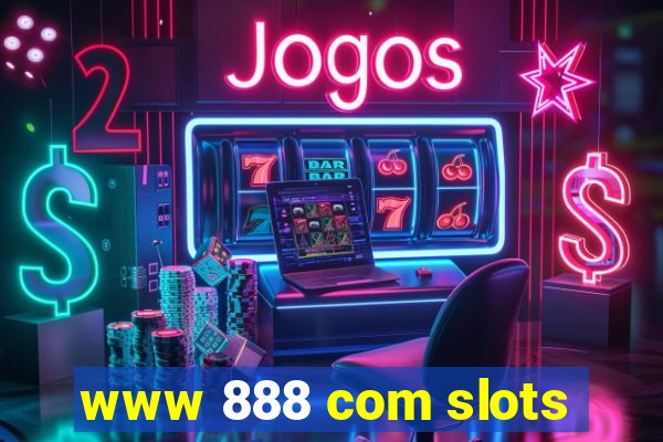 www 888 com slots