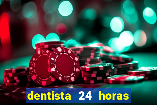 dentista 24 horas em betim