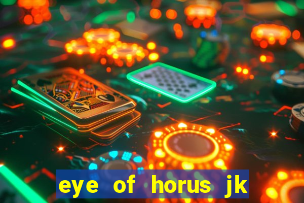 eye of horus jk slot game