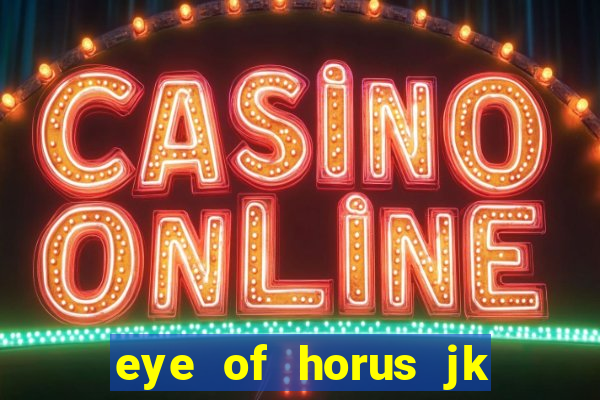 eye of horus jk slot game