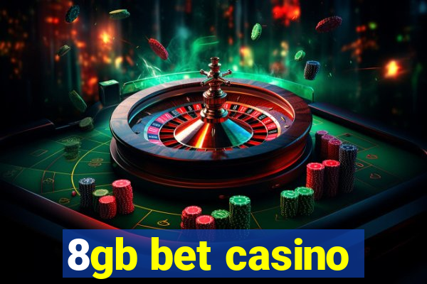 8gb bet casino