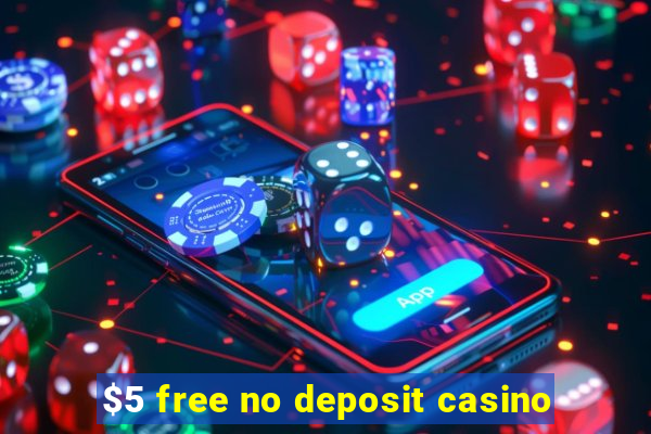 $5 free no deposit casino