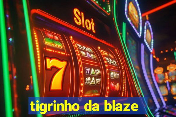 tigrinho da blaze