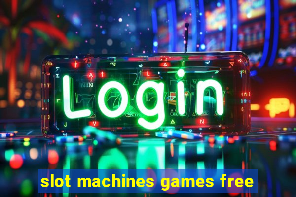 slot machines games free