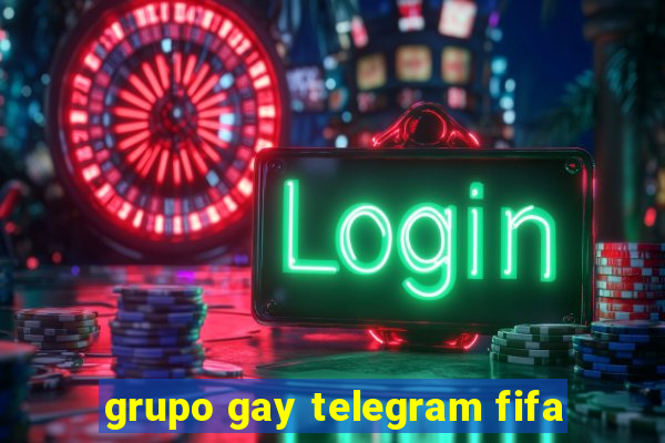 grupo gay telegram fifa