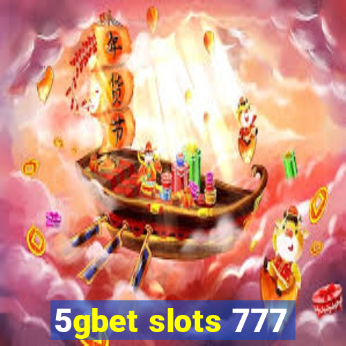 5gbet slots 777