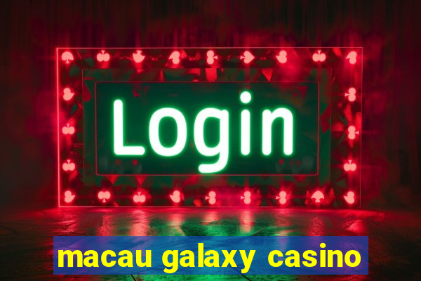 macau galaxy casino