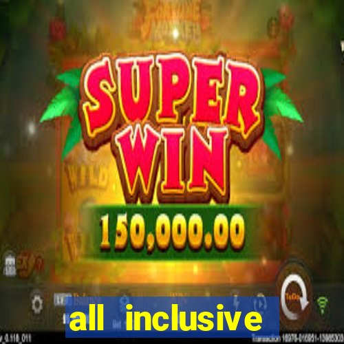 all inclusive resort casino