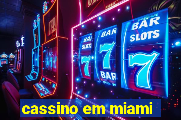 cassino em miami