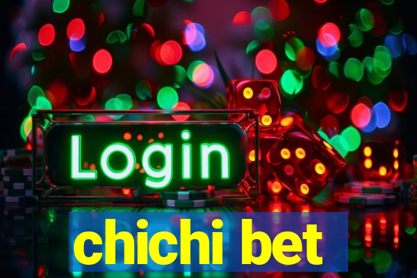 chichi bet