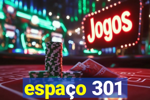 espaço 301