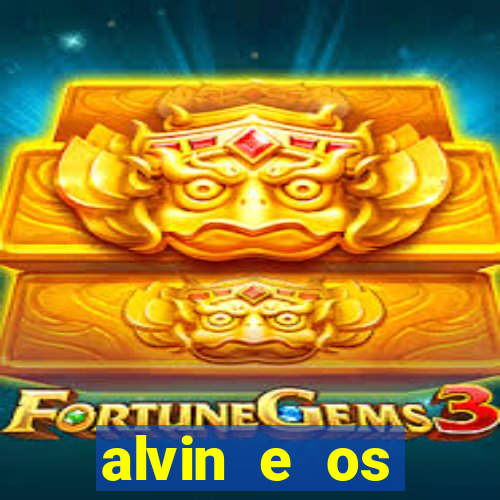 alvin e os esquilos 3 filme completo dublado