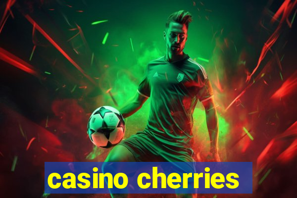 casino cherries