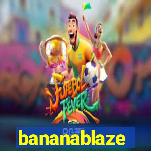 bananablaze