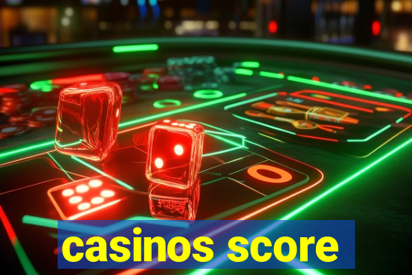 casinos score