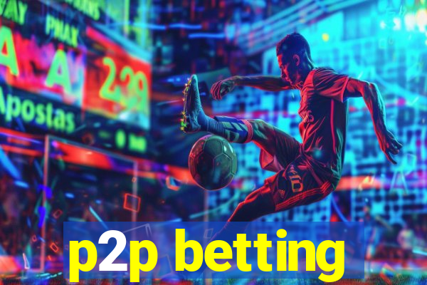 p2p betting