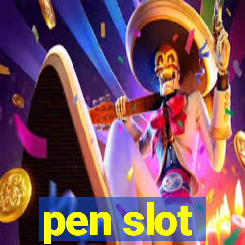 pen slot