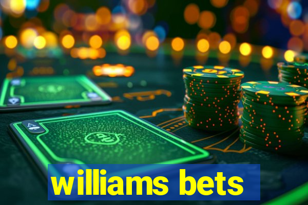 williams bets