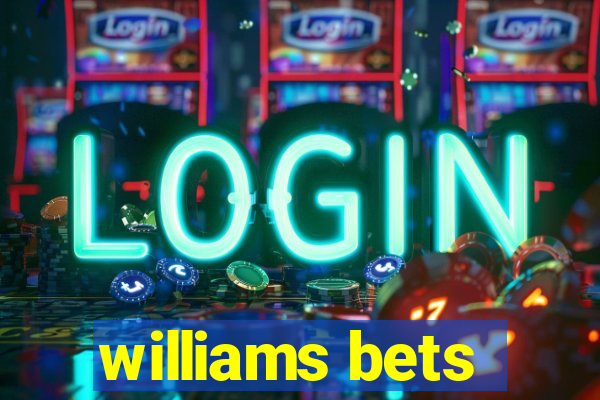 williams bets