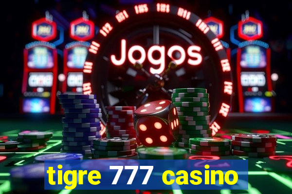 tigre 777 casino