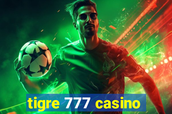 tigre 777 casino