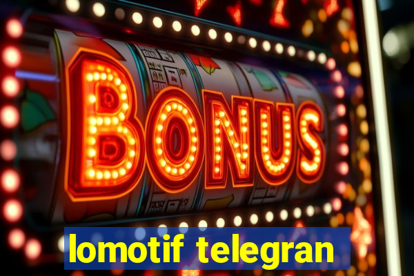 lomotif telegran