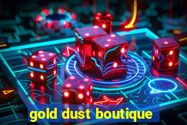 gold dust boutique