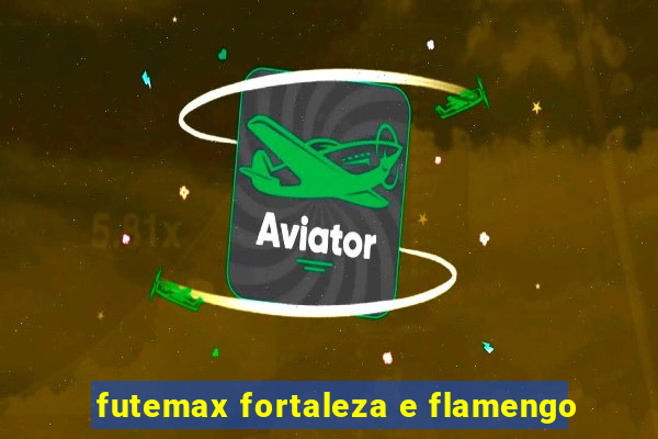 futemax fortaleza e flamengo