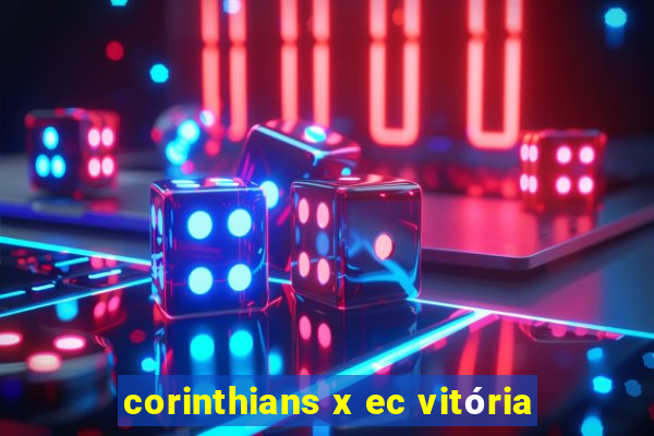 corinthians x ec vitória