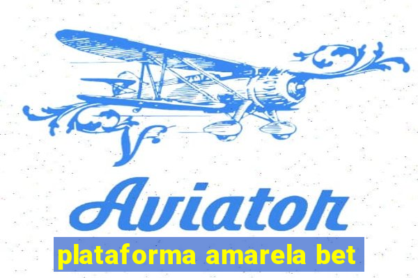 plataforma amarela bet