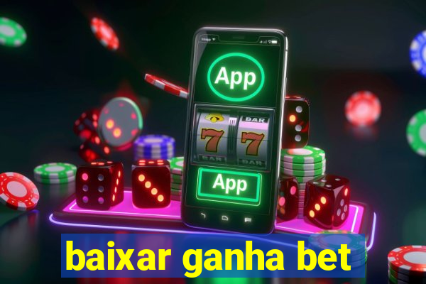 baixar ganha bet