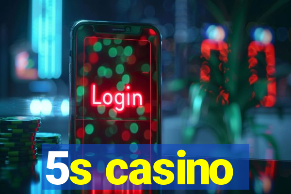 5s casino