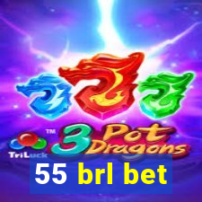 55 brl bet