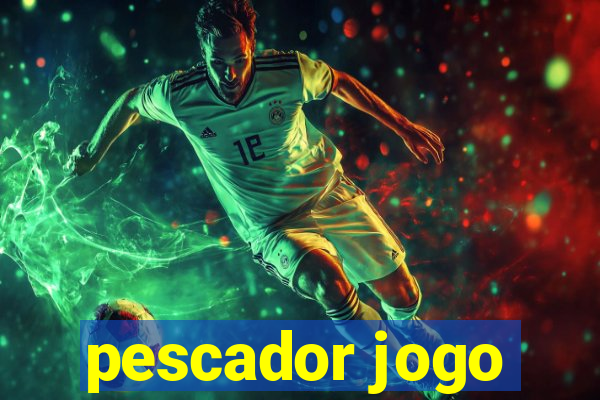 pescador jogo