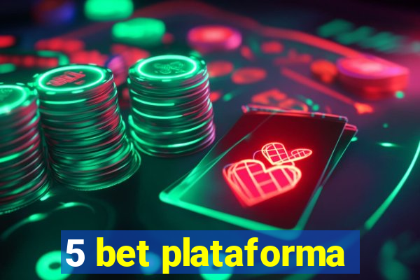 5 bet plataforma