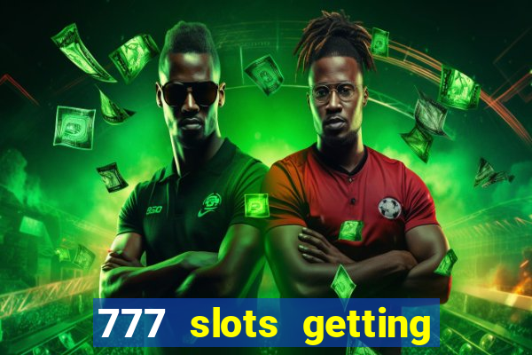 777 slots getting crazy casino