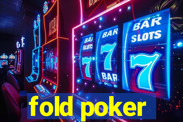 fold poker