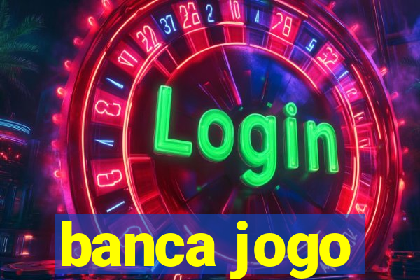 banca jogo