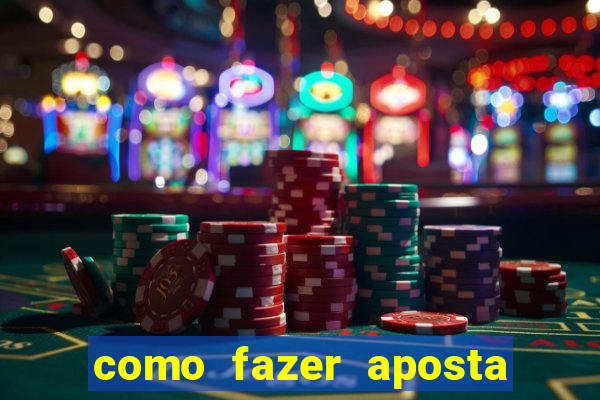 como fazer aposta no bet