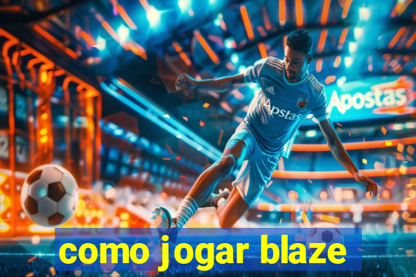 como jogar blaze