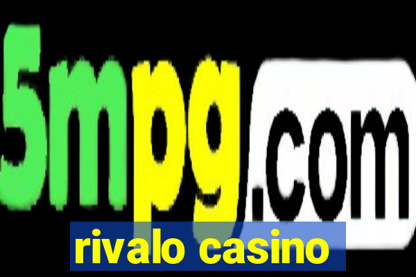 rivalo casino