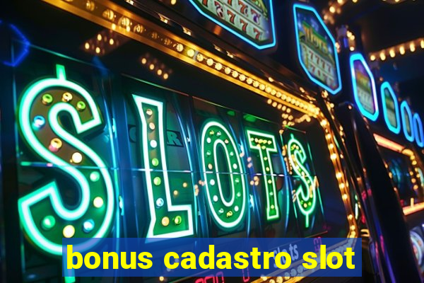 bonus cadastro slot