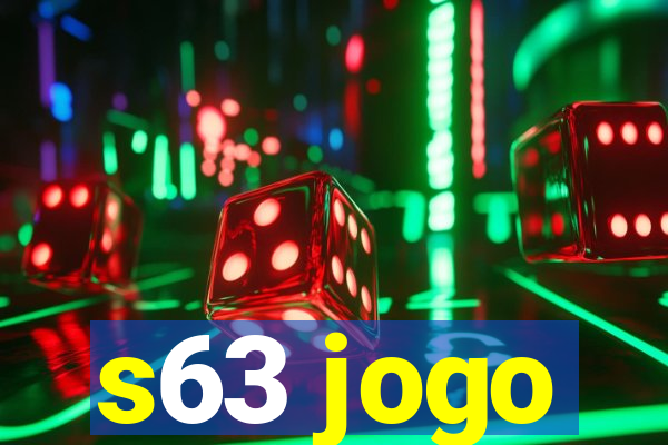 s63 jogo