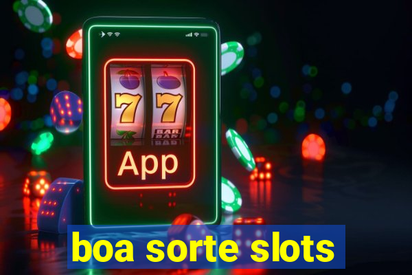 boa sorte slots