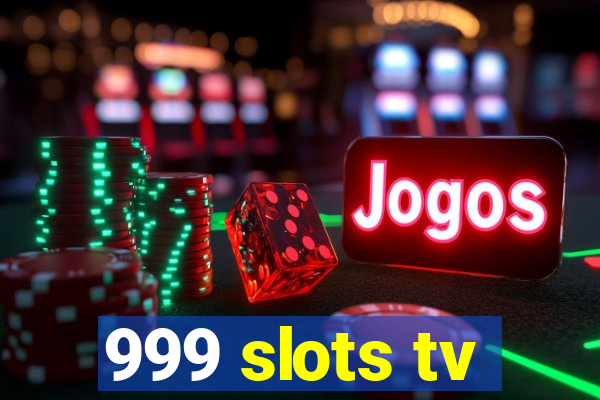 999 slots tv