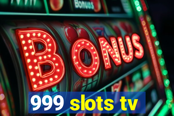 999 slots tv