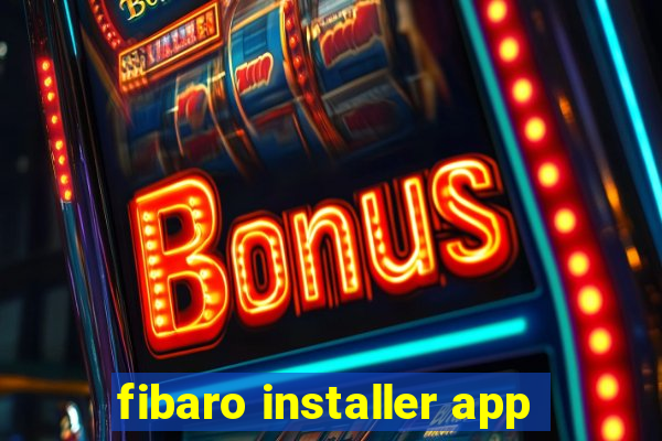 fibaro installer app