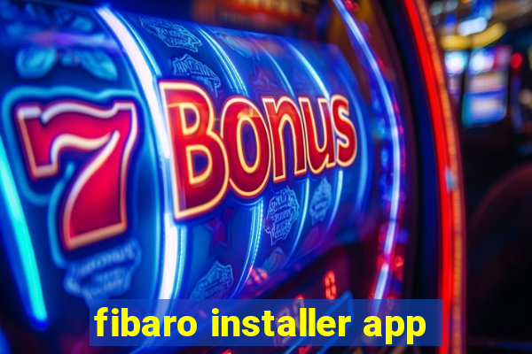 fibaro installer app